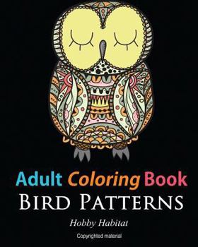 Paperback Adult Coloring Books: Bird Zentangle Patterns: 51 Beautiful, Stress Relieving Bird Designs Book