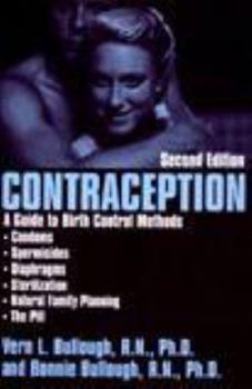 Paperback Contraception: A Guide to Birth Control Methods: Condoms, Spermicides, Diaphragms, Sterilization, Natural Family Planning, the Pill Book