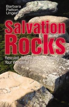 Paperback Salvation Rocks: Rescued, Rooted and Co-Creating Your Wonderful Life Book