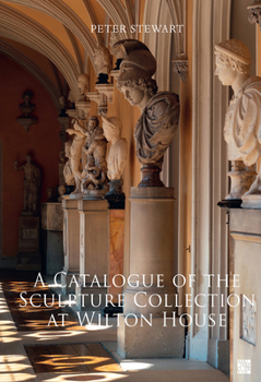 Hardcover A Catalogue of the Sculpture Collection at Wilton House Book