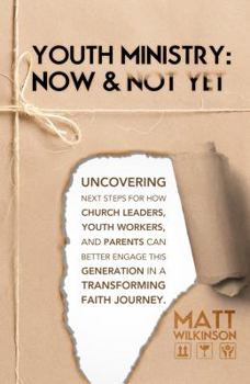 Paperback Youth Ministry: Now & Not Yet Book