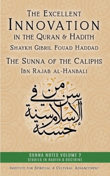 Paperback The Excellent Innovation in the Quran and Hadith: The Sunna of the Caliphs Book