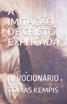 Paperback A Imita??o de Cristo Explicada: Devocion?rio [Portuguese] Book