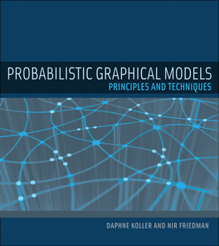 Probabilistic Graphical Models: Principles and Techniques - Book  of the Adaptive Computation and Machine Learning