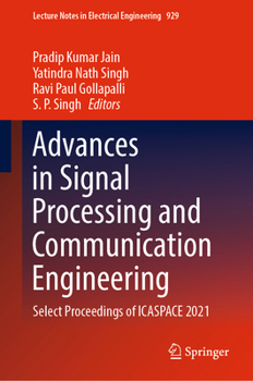 Hardcover Advances in Signal Processing and Communication Engineering: Select Proceedings of Icaspace 2021 Book