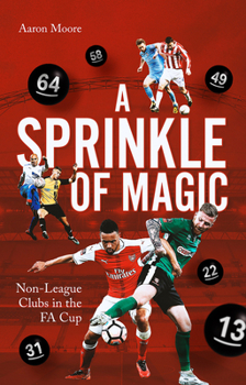 Paperback A Sprinkle of Magic: Non-League Clubs in the Fa Cup Book