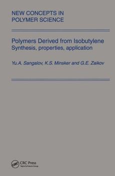 Polymers Derived from Isobutylene: Synthesis, Properties, Application (New Concepts in Polymer Science)