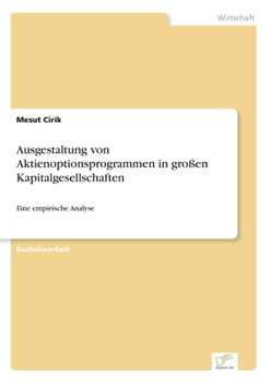 Paperback Ausgestaltung von Aktienoptionsprogrammen in großen Kapitalgesellschaften: Eine empirische Analyse [German] Book