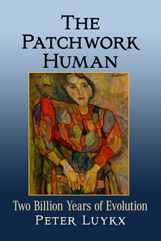 Paperback The Patchwork Human: Two Billion Years of Evolution Book