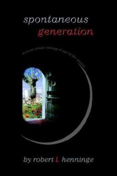 Paperback Spontaneous Generation: a novel about coming of age in the sixties Book
