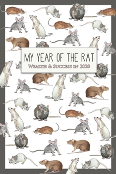 My Year of the Rat: Wealth and Success in 2020 - 6" x 9" Journal - 100 pages - Chinese Year of the Rat College Lined Notebook for Entrepreneurs, Gifts for Women
