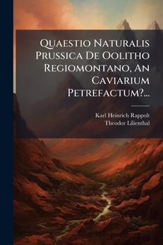 Quaestio Naturalis Prussica De Oolitho Regiomontano, An Caviarium Petrefactum?...
