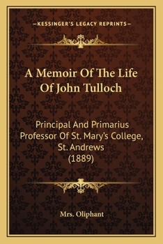 A Memoir of the Life of John Tulloch ...