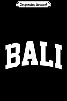 Composition Notebook: Bali Vintage Retro Sports Team College Gym Arch Journal/Notebook Blank Lined Ruled 6x9 100 Pages