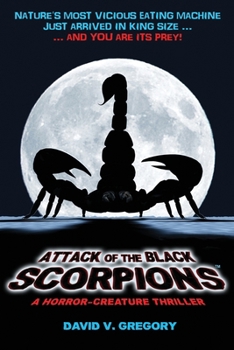 Paperback Attack of the Black Scorpions: A Horror-Creature Thriller Book