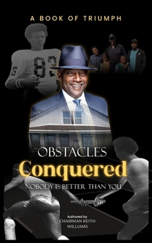 Hardcover Obstacles Conquered: Nobody Is Better Than You Book