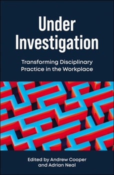 Paperback Under Investigation: Transforming Disciplinary Practice in the Workplace Book