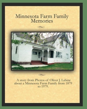 Paperback Minnesota Farm Family Memories: Photos of Oliver J. Labine Book