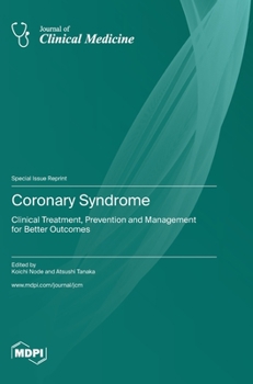 Hardcover Coronary Syndrome: Clinical Treatment, Prevention and Management for Better Outcomes Book