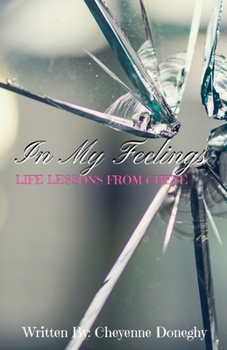 Paperback In My Feelings: Life Lessons from Cheye Book