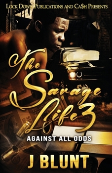Paperback The Savage Life 3: Against All Odds Book