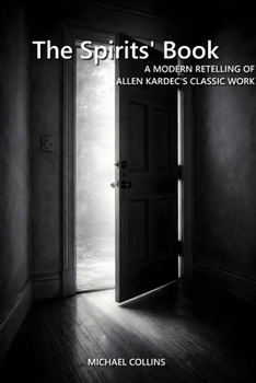 The Spirits' Book: A Modern Retelling of Allen Kardec's Classic Work