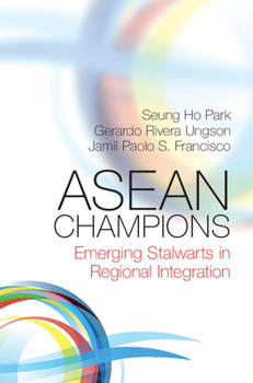 Hardcover ASEAN Champions: Emerging Stalwarts in Regional Integration Book