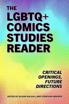 Hardcover LGBTQ+ Comics Studies Reader: Critical Openings, Future Directions Book