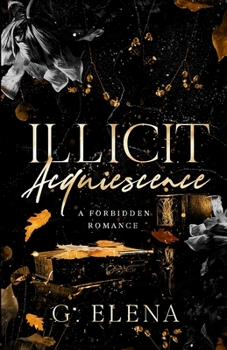 Paperback Illicit Acquiescence: A Forbidden Romance Book