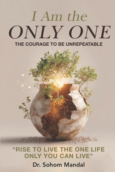 Paperback I Am the Only One: The Courage to Be Unrepeatable Book