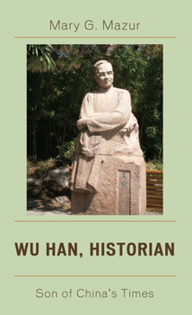 Paperback Wu Han, Historian: Son of China's Times Book