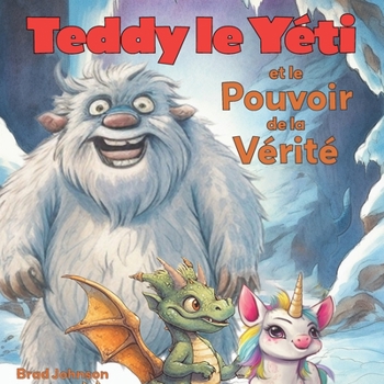 Paperback Teddy le Yéti et le Pouvoir de la Vérité [French] Book