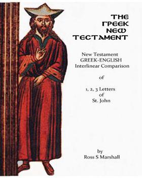 Paperback The New Testament Greek-English Interlinear Comparison of 1, 2, 3, Letters of St. Jo Book