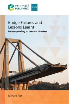 Paperback Bridge Failures and Lessons Learnt: Future-Proofing to Prevent Disasters Book