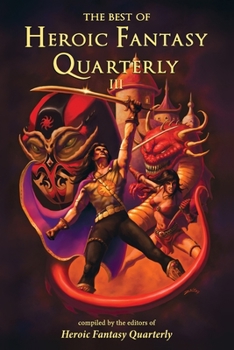 Paperback The Best of Heroic Fantasy Quarterly: Volume 3 Book