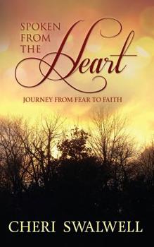 Spoken from the Heart: Journey from Fear to Faith