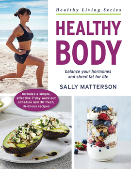 Paperback Healthy Body: Balance Your Hormones and Shred Fat for Life Book