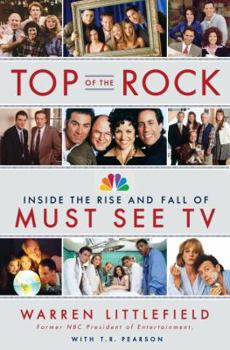 Hardcover Top of the Rock: Inside the Rise and Fall of Must See TV Book