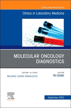 Hardcover Molecular Oncology Diagnostics, an Issue of the Clinics in Laboratory Medicine: Volume 42-3 Book