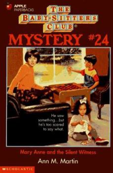 Mary Anne and the Silent Witness (Baby-Sitters Club Mystery, #24) - Book #24 of the Baby-Sitters Club Mysteries