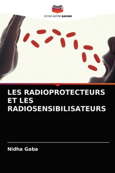 Paperback Les Radioprotecteurs Et Les Radiosensibilisateurs [French] Book