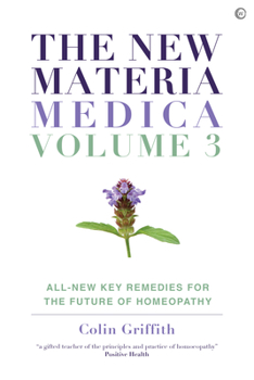 Hardcover The New Materia Medica: Volume III: All-New Key Remedies for the Future of Homoeopathy Book