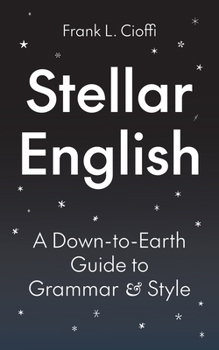 Paperback Stellar English: A Down-To-Earth Guide to Grammar and Style Book