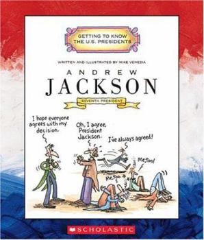 Andrew Jackson: Seventh President 1829-1837 (Getting to Know the Us Presidents) - Book  of the Getting to Know the U.S. Presidents