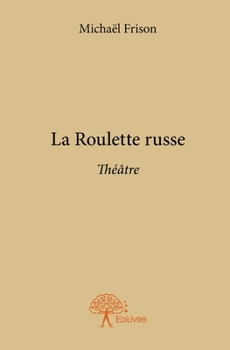 Paperback La Roulette russe: Théâtre [French] Book