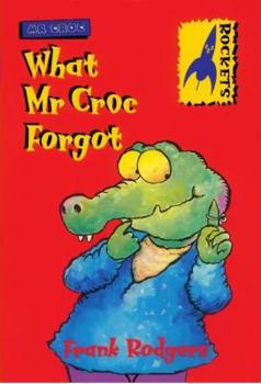 Paperback Rockets: What Mr Croc Forgot (Rockets: Mr Croc) Book