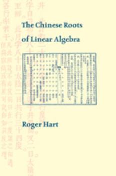 Hardcover The Chinese Roots of Linear Algebra Book