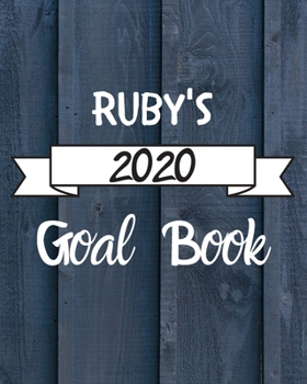 Paperback Ruby's 2020 Goal Book: 2020 New Year Planner Goal Journal Gift for Ruby / Notebook / Diary / Unique Greeting Card Alternative Book