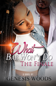 Mass Market Paperback What Bae Won't Do: The Finale Book