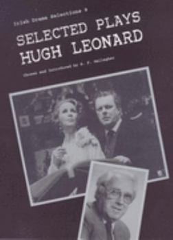 Selected Plays of Hugh Leonard (Irish Drama Selections, Vol 9) - Book  of the Irish Drama Selections